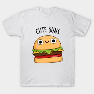 Cute Buns Funny Burger Bun Pun T-Shirt